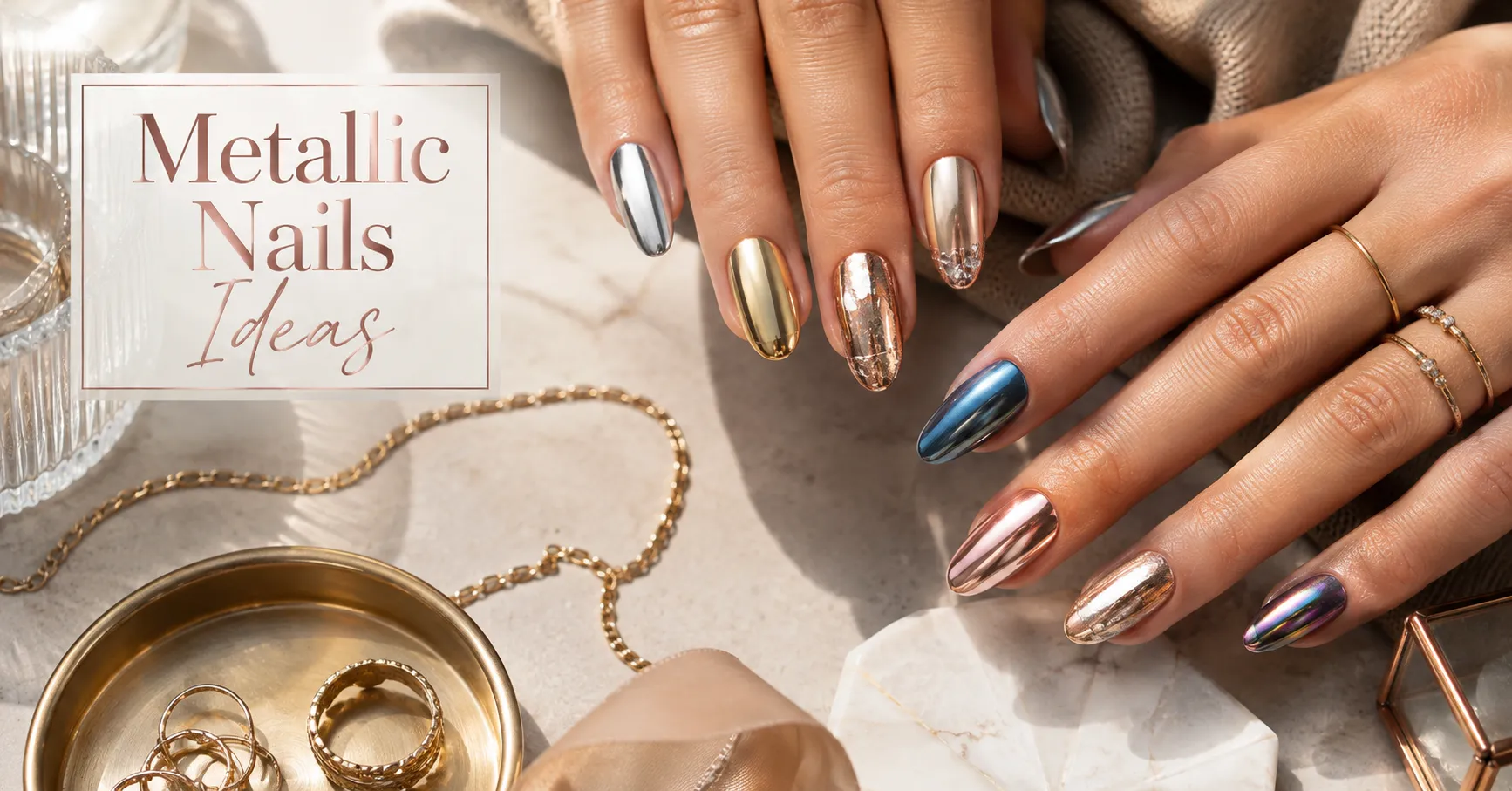 Metallic Nails Ideas featuring glamorous silver, gold, rose gold, chrome, and mixed-metal manicure designs